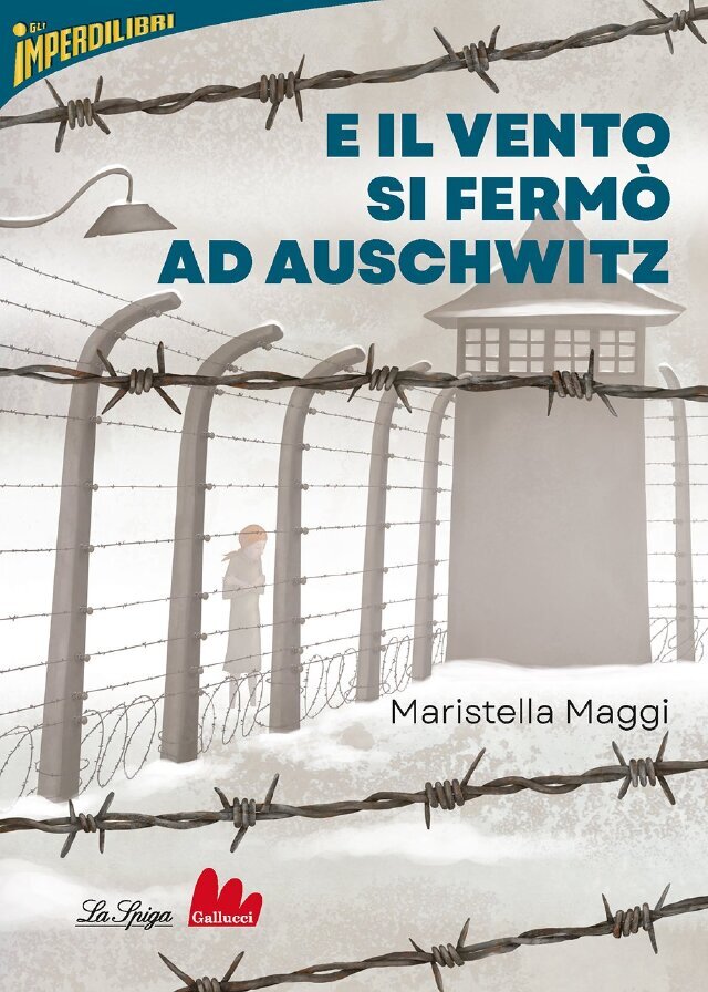 E il vento si fermò ad Auschwitz • Gallucci Editore