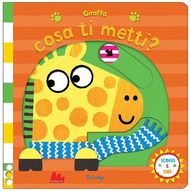 Giraffa, cosa ti metti? • Gallucci Editore