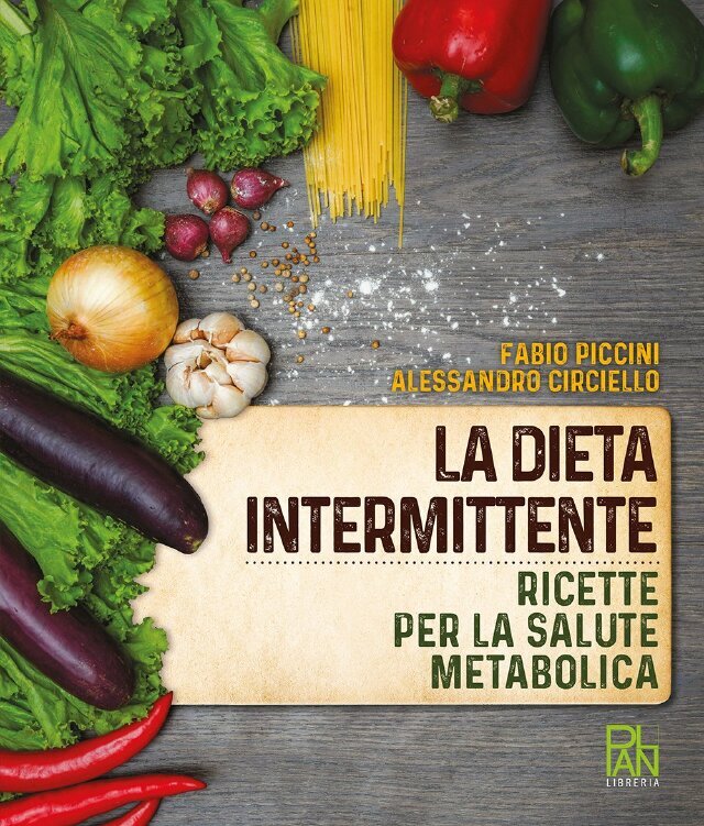 La dieta intermittente. Ricette per la salute metabolica • Gallucci Editore